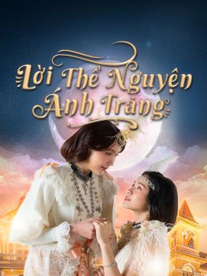 Lời Thề Nguyện Ánh Trăng - Im Your Moon