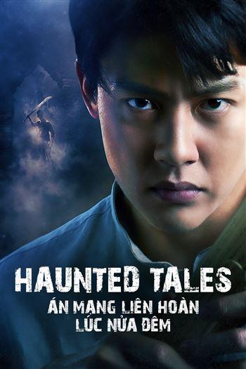 Án Mạng Liên Hoàn Lúc Nửa Đêm - Haunted Tales