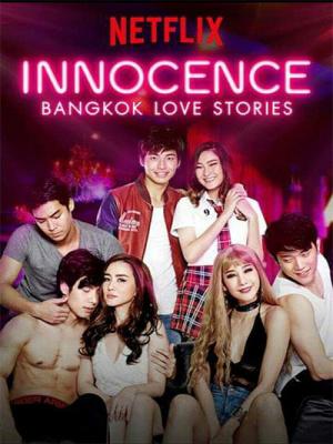 Chuyện Tình Băng Cốc Ngây Thơ - Bangkok Love Stories Innocence