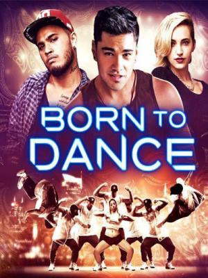 Vũ Điệu Đam Mê - Born To Dance 