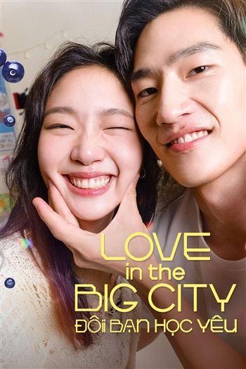 Đôi Bạn Học Yêu - Love In The Big City