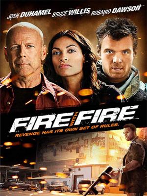Không Nhân Nhượng - Fire With Fire