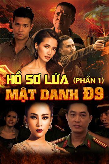Hồ Sơ Lửa Phần 1 - Mật Danh Đ9 