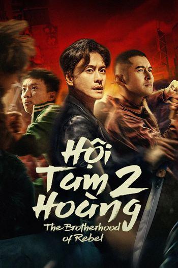 Hội Tam Hoàng 2 - The Brotherhood Of Rebel