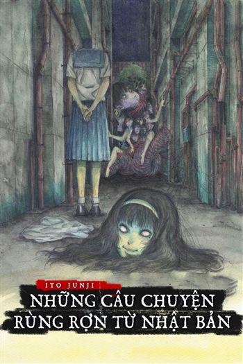 Ito Junji Những Câu Chuyện Rùng Rợn Từ Nhật Bản - Junji Ito Maniac Japanese Tales Of The Macabre