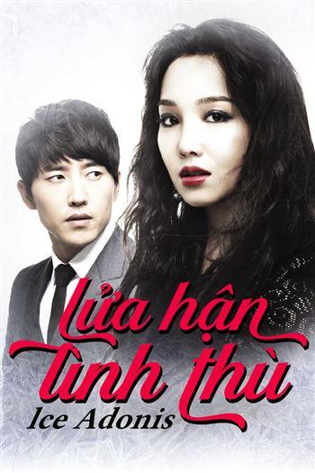 Lửa Hận Tình Thù - Ice Adonis