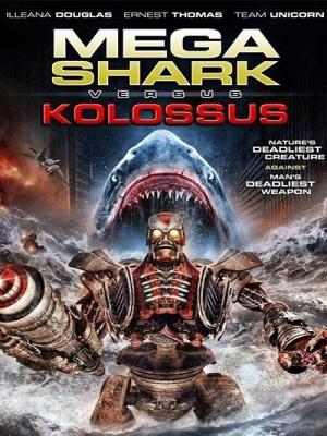 Đại Chiến Cá Mập Kolossus - Mega Shark Vs Kolossus 