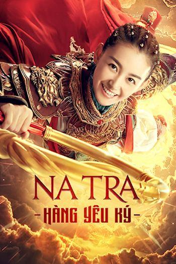 Na Tra Hàng Yêu Ký - Legend of Nezha