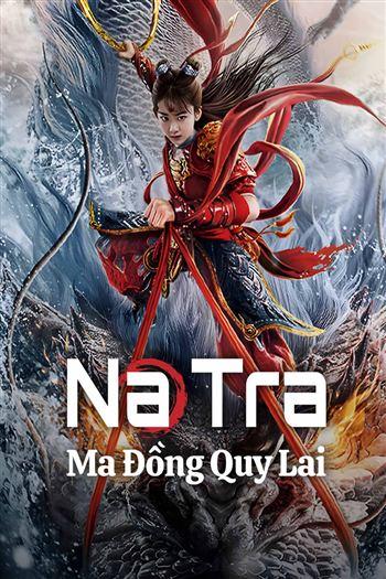 Na Tra Ma Đồng Trở Lại - Na Zha Demon Child is Back