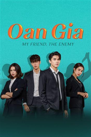 Oan Gia - My Friend The Enemy