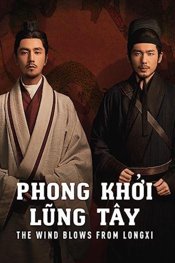 Phong Khởi Lũng Tây - The Wind Blows From Longxi