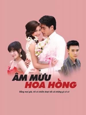 Âm Mưu Hoa Hồng - Rose Without Thorns