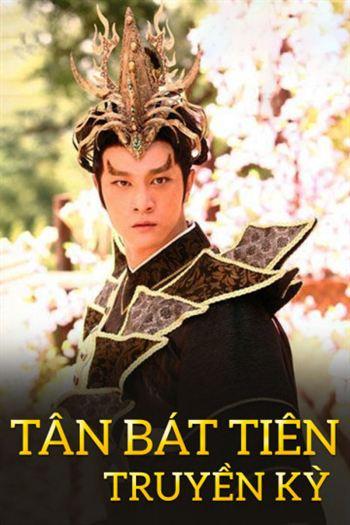 Tân Bát Tiên Truyền Kỳ - A Legend Of Chinese Immortal