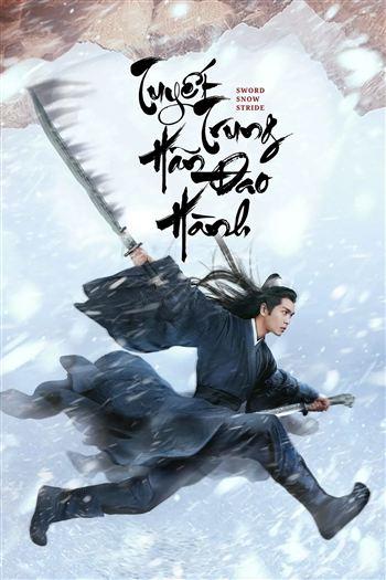 Tuyết Trung Hãn Đao Hành  - Sword Snow Stride