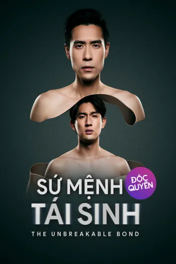 Watch Sứ Mệnh Tái Sinh - The Unbreakable Bond