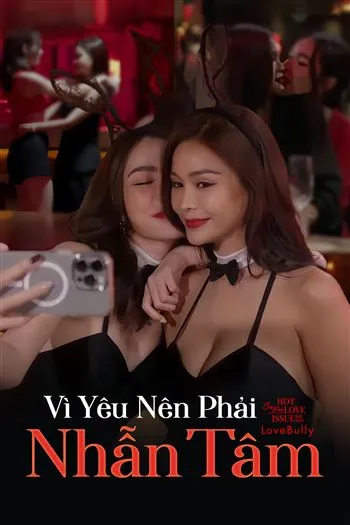 Watch Vì Yêu Nên Phải Nhẫn Tâm - Club Friday Season 16 Love Bully